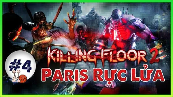 game kinh dị - Killing Floor 2